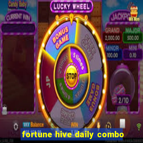 fortune hive daily combo